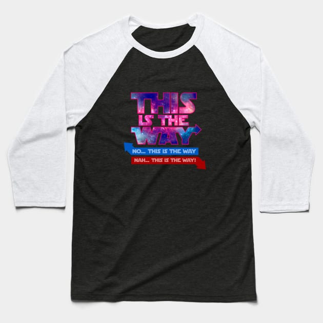 Nah! this is the way - Fuchsia outline. Baseball T-Shirt by Hotshots